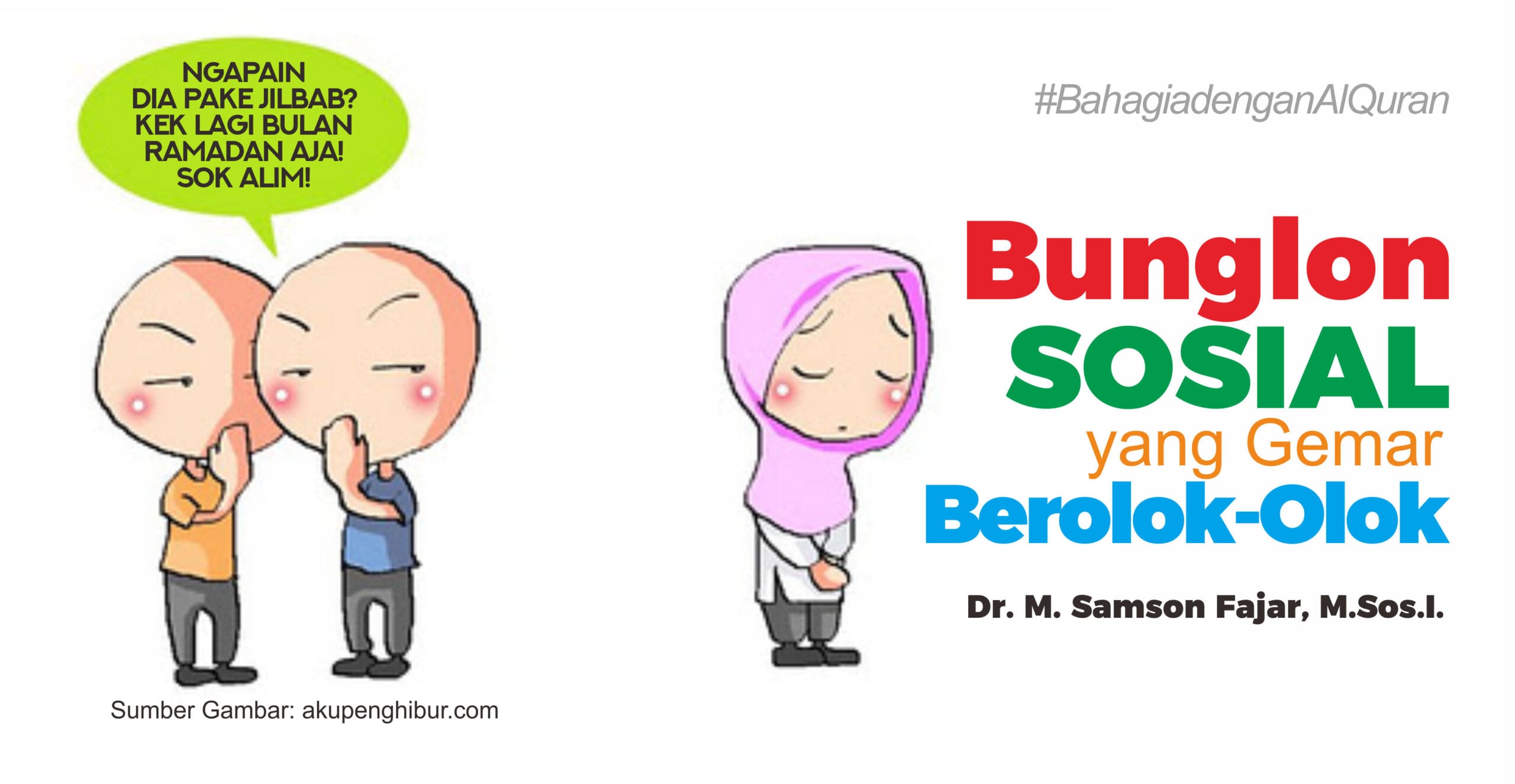 Bahagia dengan Al-Qur’an: Bunglon Sosial yang Gemar Berolok-Olok