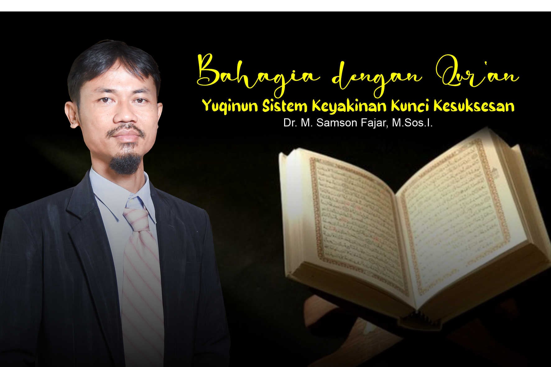 Bahagia dengan Qur'an: Yuqinun Sistem Keyakinan Kunci Kesuksesan