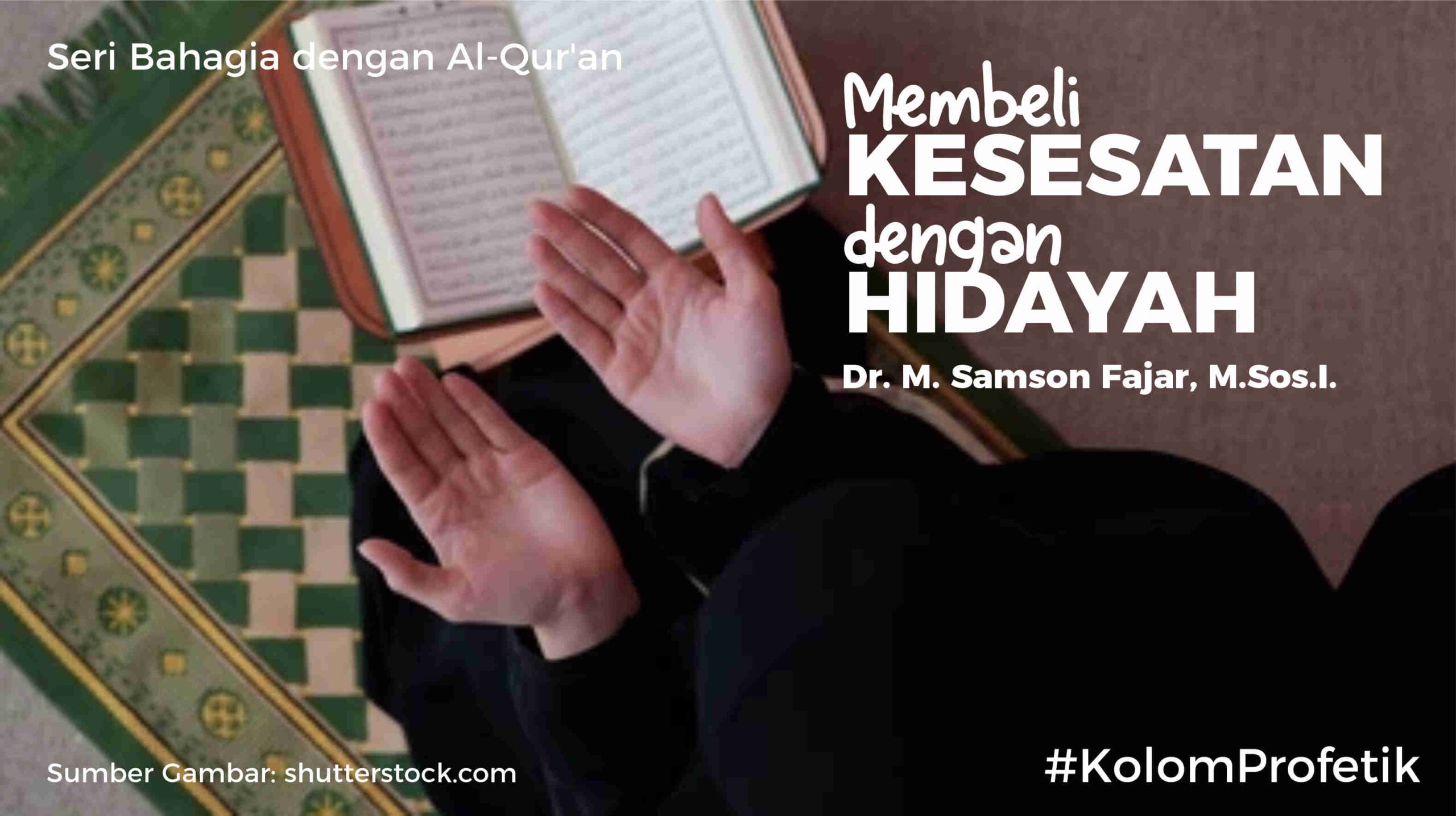 Bahagia dengan Al-Qur'an: Membeli Kesesatan dengan Hidayah