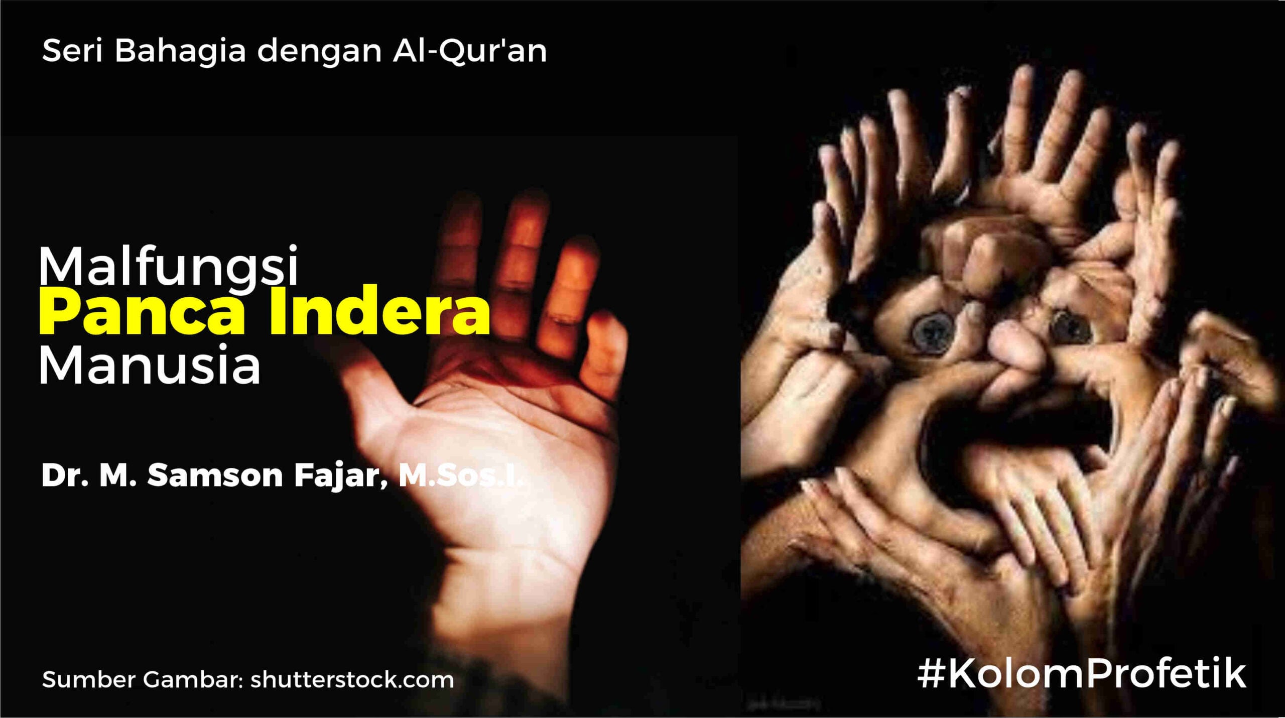 Bahagia dengan Al Qur'an: Malfungsi Panca Indera Manusia