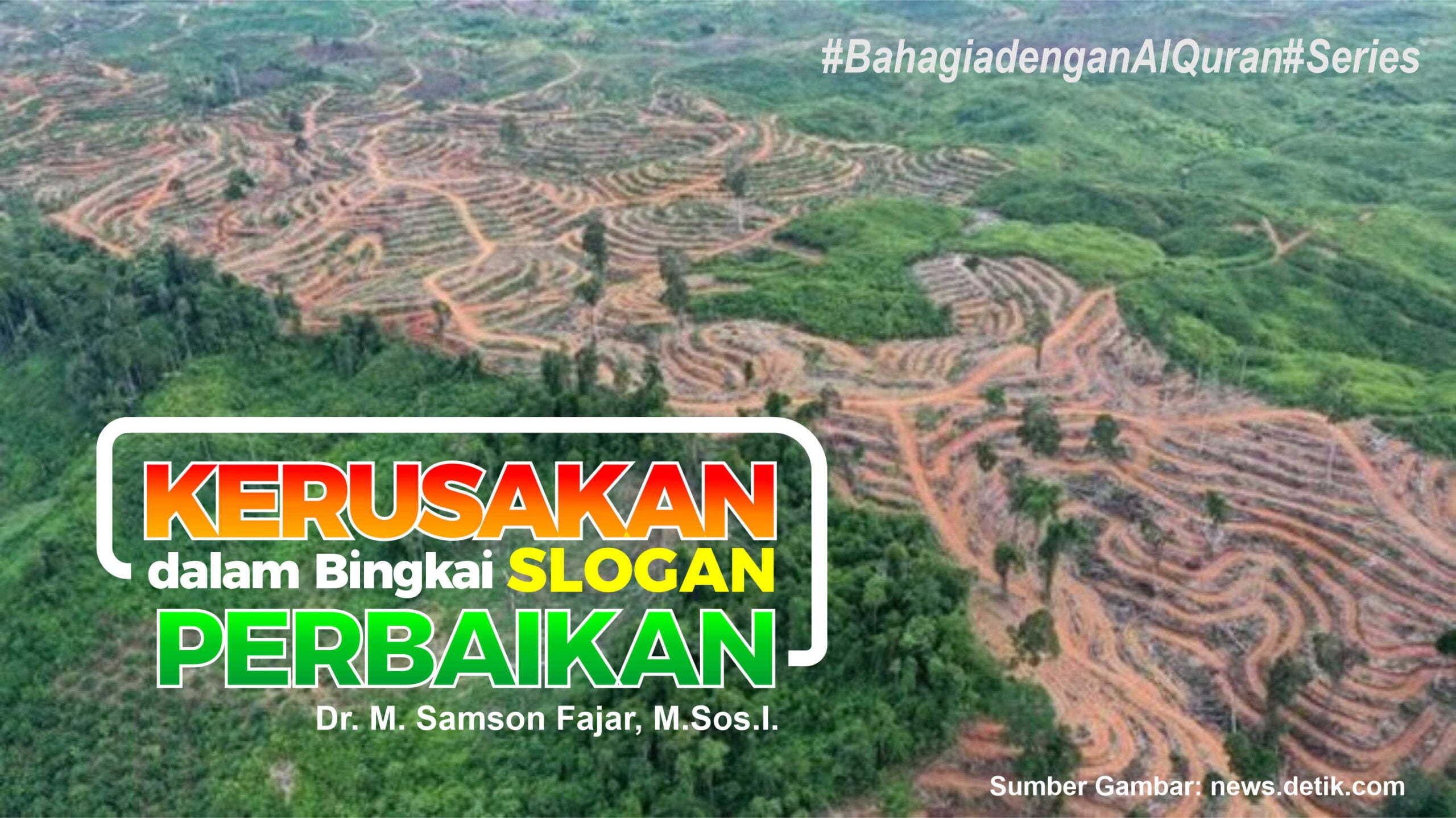 Bahagia dengan Al-Qur'an: Kerusakan dalam Bingkai Slogan Perbaikan