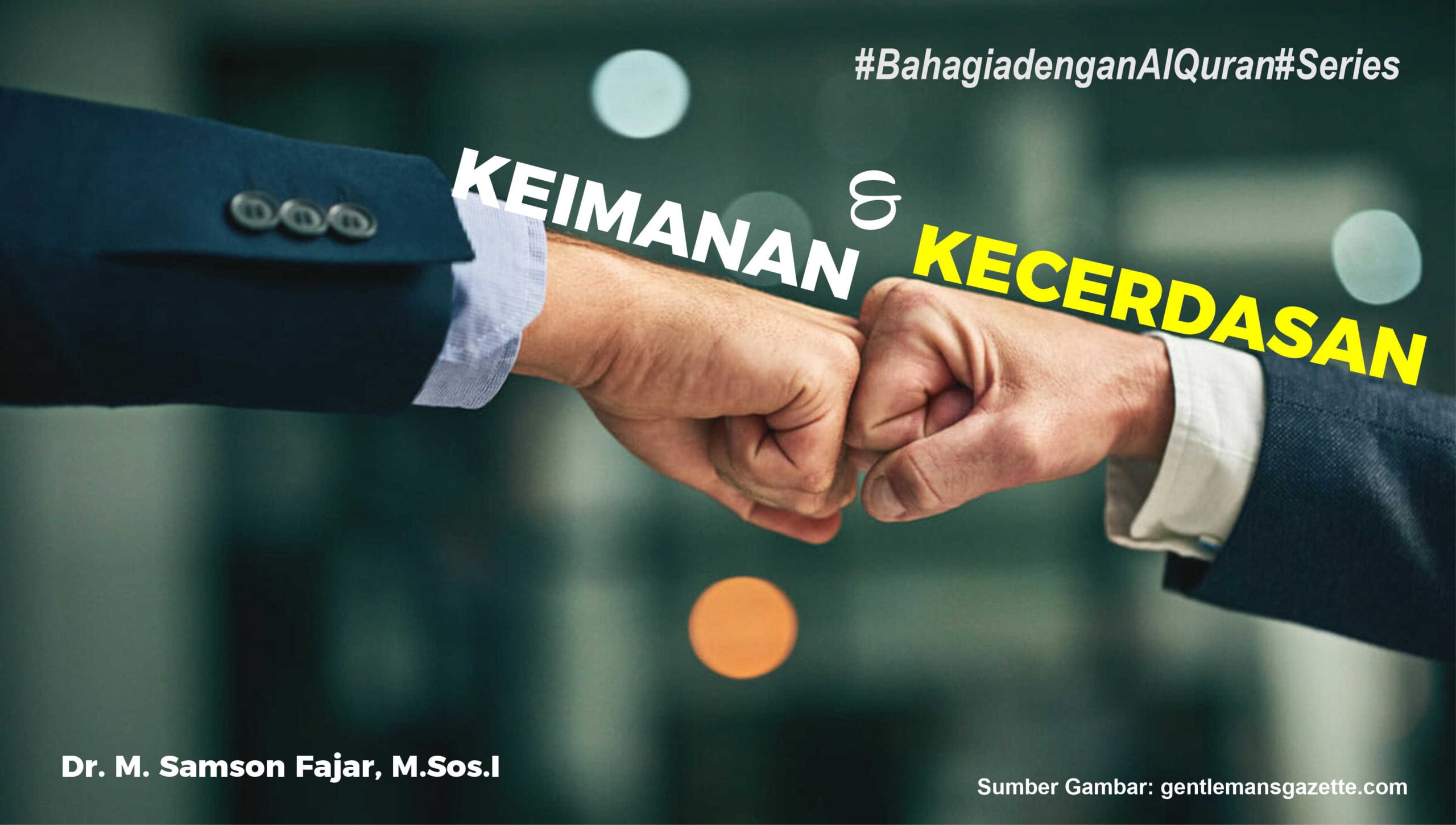 Bahagia dengan Al-Qur'an: Iman dan Kecerdasan