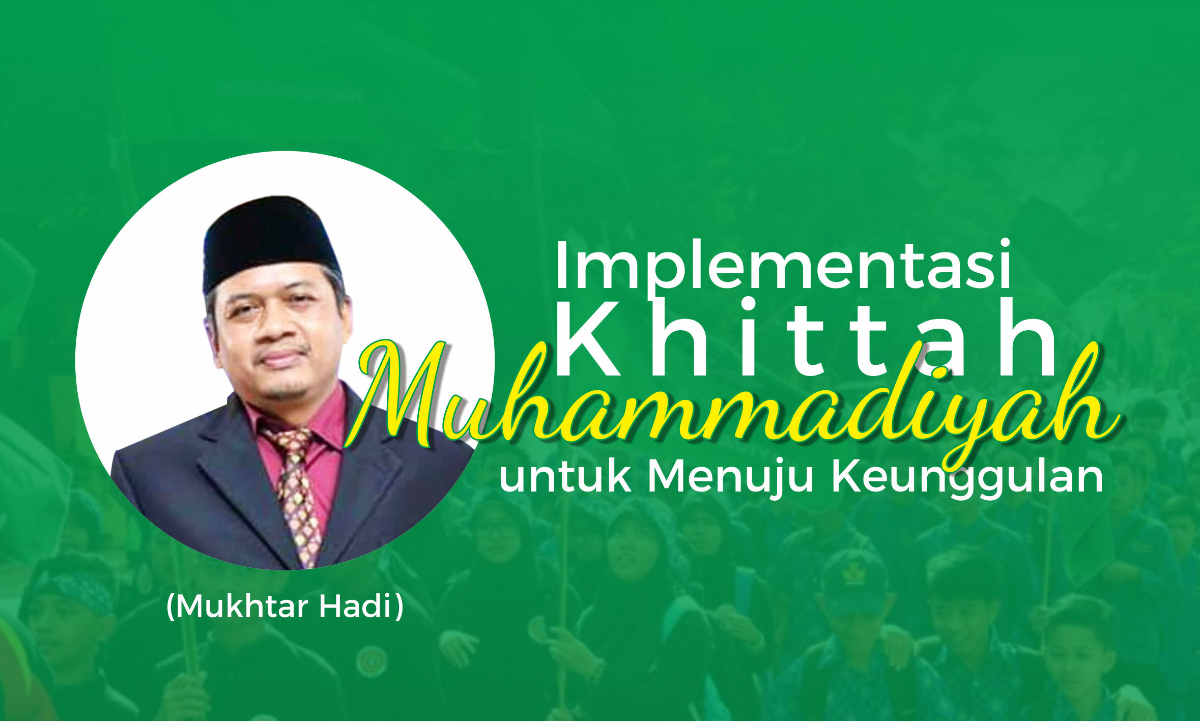 Implementasi Khittah Muhammadiyah untuk Menuju Keunggulan